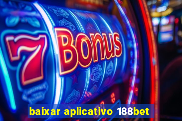 baixar aplicativo 188bet